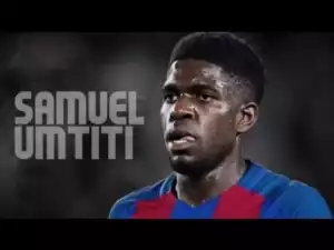 Video: Samuel Umtiti 2017 ? FC Barcelona ? Best Skills, Passes & Defending